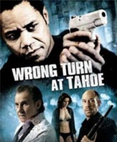 Смотреть Онлайн Сбиться с пути [2009] / Watch Wrong Turn At Tahoe Online